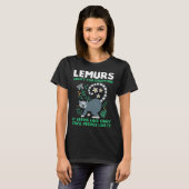 lemurs aren't for everyone it seems like lemurs t-shirt (Voorkant volledig)