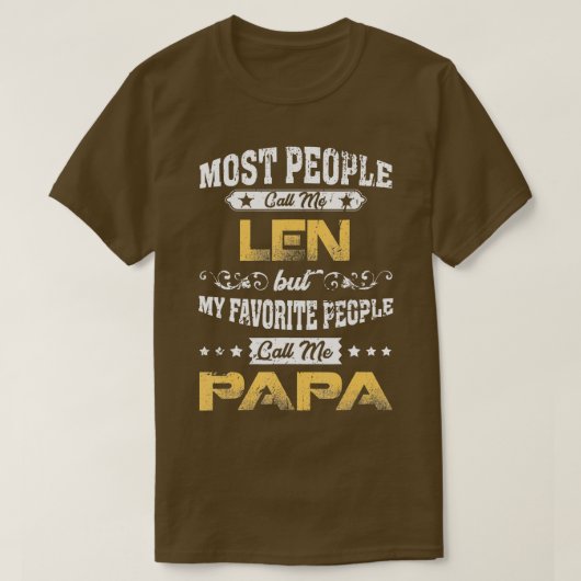 LEN-naam Mijn favoriete mensen noemen me Papa T-shirt (Design voorkant)