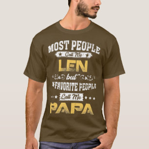 LEN-naam Mijn favoriete mensen noemen me Papa T-shirt