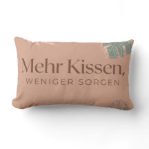 Lendenkissen 33cmx53,3cm „Mehr Kissen, weniger ...