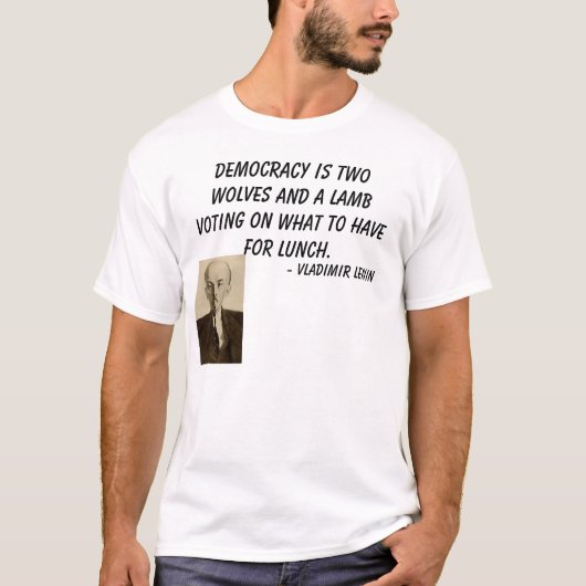 lenin, Democracy is twee wolven en een lamsvotin.. T-shirt (Voorkant)