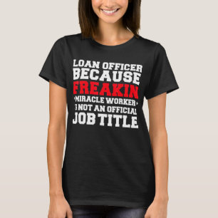 Leningofficier mirakelwerker Funny Mortgage Loan G T-shirt