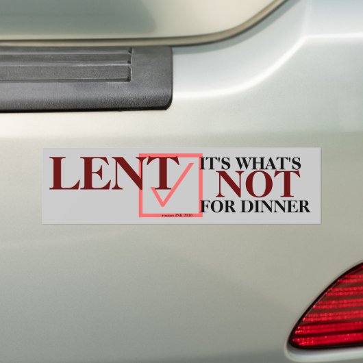 'LENT it is What not for Dinner' Clever Sticker (Op auto)