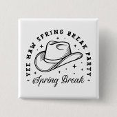 Lente break meisjes feest cowboy pet yee haw vierkante button 5,1 cm (Voorkant)