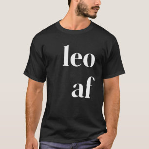 Leo AF Womens Mannen Zodiac Birthday Astrology Sta T-shirt