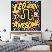 Leo is geboren om Geweldige te zijn | sterrenbeeld Canvas Afdruk (Insitu (Slaapkamer))