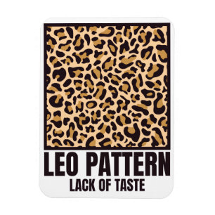 Leo Pattern Bad Taste Mode Victim Magneet