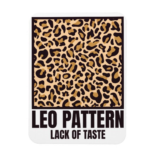 Leo Pattern Bad Taste Mode Victim Magneet (Verticaal)