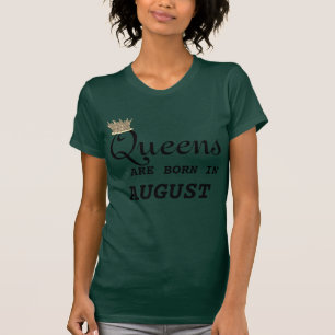 Leo Women are Queens August T-shirt