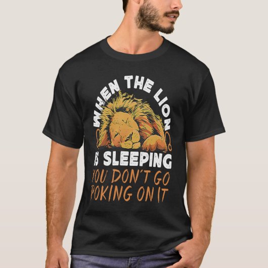 Leo Zodiac When Lion Is Sleeping You Don't Go Poki T-shirt (Voorkant)