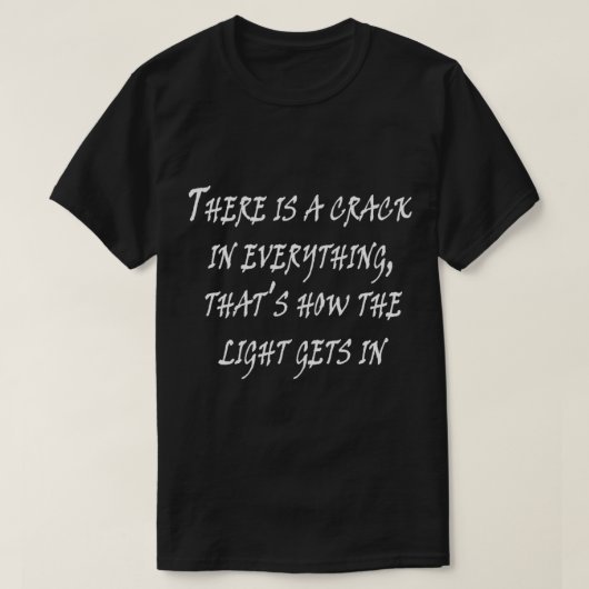 Leonard Cohen: "Er zit een barst in alles, de T-shirt (Design voorkant)