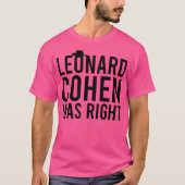 Leonard Cohen heeft gelijk T-shirt (Voorkant)