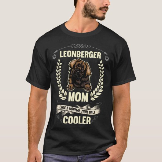 Leonberger Mom Like A Normal Mom Only Cooler  Dog  T-shirt (Voorkant)