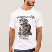 Leopard Gecko Life All Spots Geen Stress T-shirt (Voorkant)