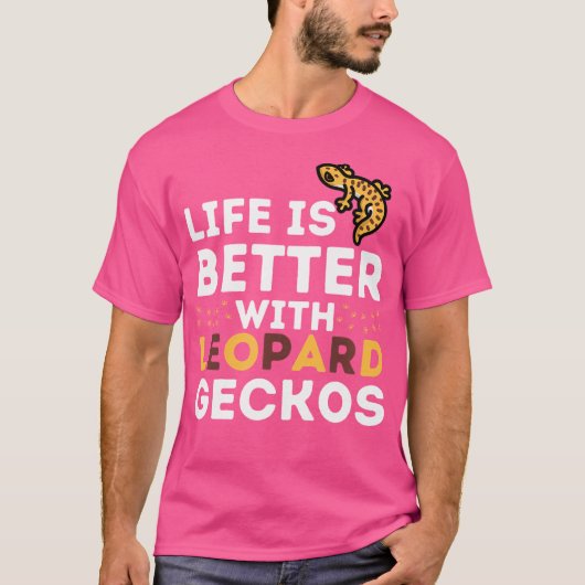 Leopard Gecko Lover Het leven is beter met Leopard T-shirt (Voorkant)