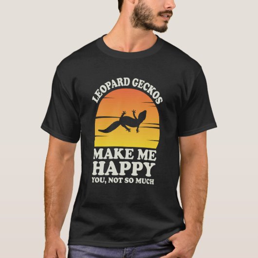 Leopard Geckos Make Me Happy Leopard Gecko Clothes T-shirt (Voorkant)