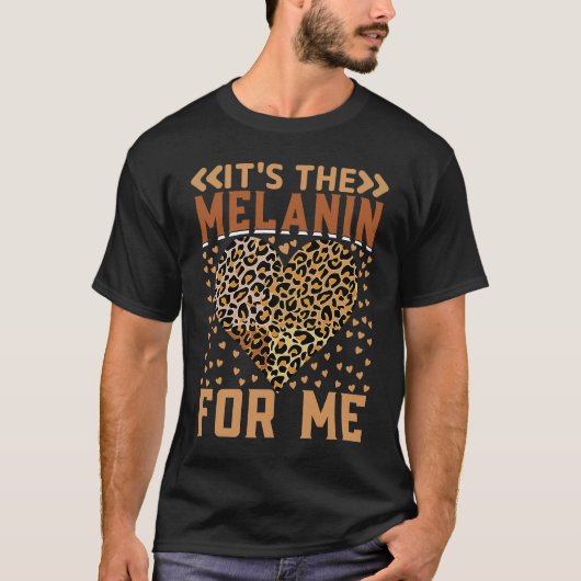 Leopard Hearts It's The Melanin For Me Black Histo T-shirt (Voorkant)