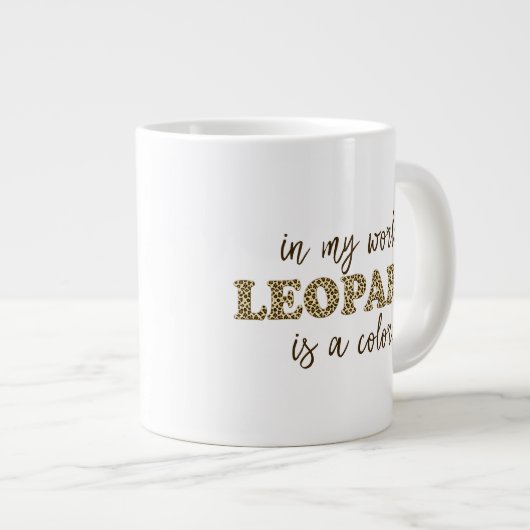 Leopard is een kleur - Funny Leopard Print Quote Grote Koffiekop (Voorkant rechts)