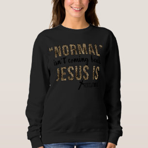 Leopard Normal komt niet terug Jezus is Trui