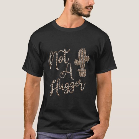 Leopard Print Ik ben geen hugger grappige cactus h T-shirt (Voorkant)