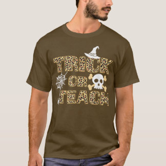 Leopard Skin Teacher School Cute Trick or Teach Ha T-shirt