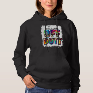 Leopard Tie Dye Librarian off Duty Last Day of Sch Hoodie