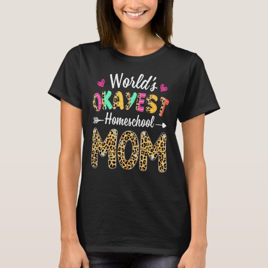 Leopard World's Okayest Homeschool Moeder Thee T-shirt (Voorkant)