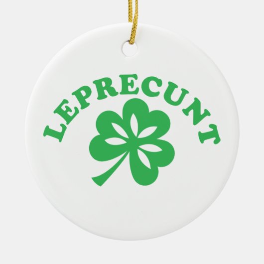 Leprecunt Funny Irish Sarcastic St Patricks Day Sh Keramisch Ornament (Voorkant)