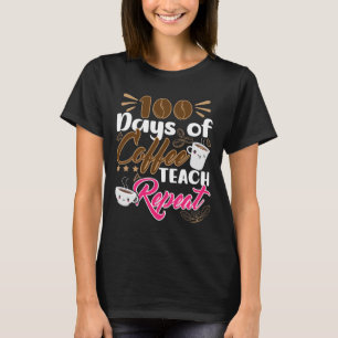 Leraar 100 Dagen van Koffie Leer Herhalen T-shirt