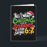Leraar 6-7 Zes Zeven Ik Wil Dat Mijn Studenten Sto Kaart<br><div class="desc">Leraar 6-7 Zes Zeven Ik Wil Dat Mijn Studenten Stoppen Met Zeggen 67</div>