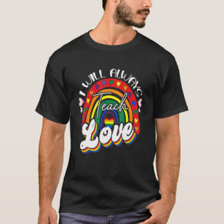 leraar Ally Lgbt docent Love Rainbow Pride Mont T-shirt