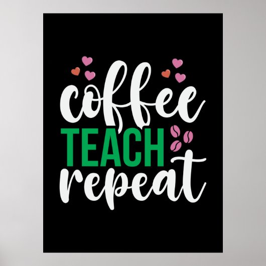 Leraar Art Coffee Teach Herhaal Poster (Voorkant)