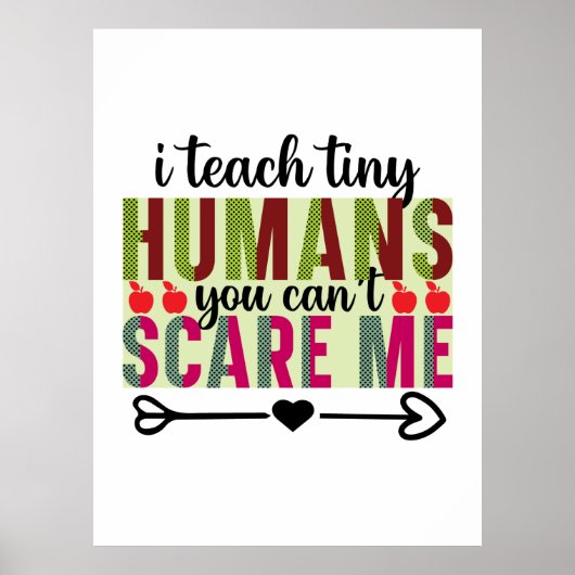 Leraar Art I Teach Tiny Humans Poster (Voorkant)