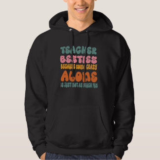 Leraar besties omdat alleen gek worden niet goed i hoodie