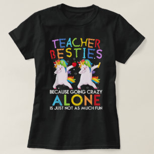Leraar Besties omdat gek alleen gaan niet leuk is T-shirt