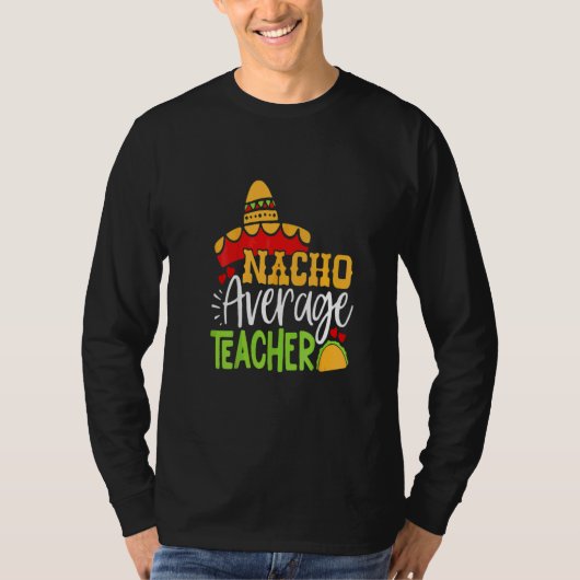 Leraar Cinco de Mayo Nacho Gemiddelde leraar Sombe T-shirt (Voorkant)