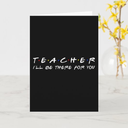 Leraar dat ik er voor je ben - grappige leraar kaart (Gele Bloem)