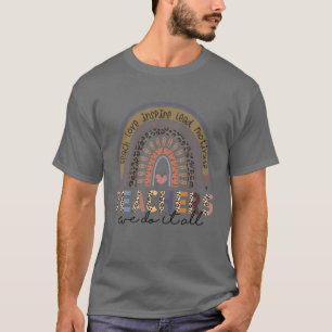 Leraar dat we alles doen wat elke liefde inspire t-shirt