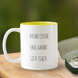 Leraar Drink Koffie Heb Een Munt Ga & Lesgeven  Tweekleurige Koffiemok