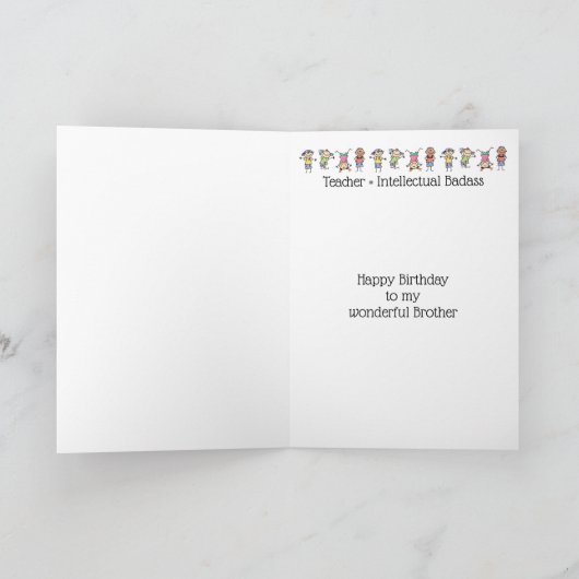 Leraar een Intellectueel Badass Birthday Broeder Kaart (Binnen)