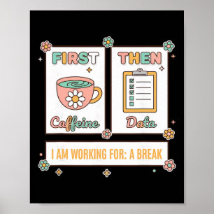 Leraar Eerst Cafeïne Dan Data - Ik Werk Voor Niets Poster