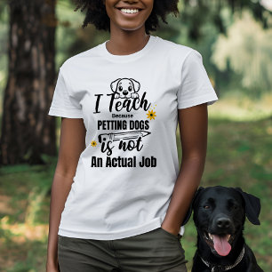 Leraar en Hondenliefhebber geef ik les omdat T-shirt
