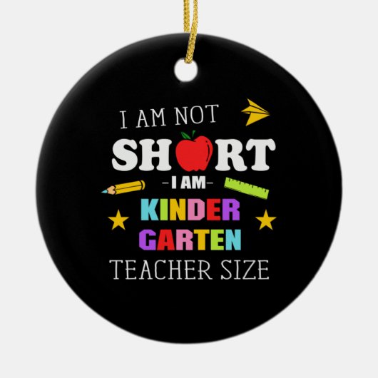 Leraar Gift I Am Kindergarten Leraar Keramisch Ornament (Voorkant)