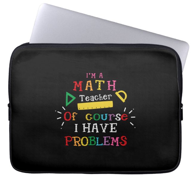 Leraar Gift Ik ben leraar Wiskunde Laptop Sleeve (Voorkant)