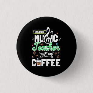 Leraar Gift Instant Music Teacher Voeg gewoon koff Ronde Button 3,2 Cm