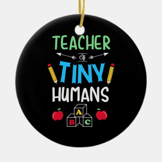 Leraar Gift Teacher Tiny Humans Keramisch Ornament (Voorkant)
