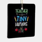 Leraar Gift Teacher Tiny Humans Keramisch Ornament (Rechts)