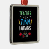 Leraar Gift Teacher Tiny Humans Metalen Ornament (Rechts)