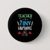 Leraar Gift Teacher Tiny Humans Ronde Button 5,7 Cm (Voorkant)