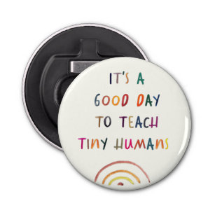 Leraar Goede Dag Kleine Humans Moderne Typografie Button Flesopener